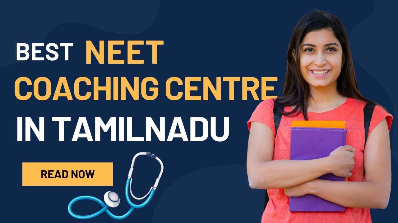 Best NEET Coaching Centre in Tamilnadu