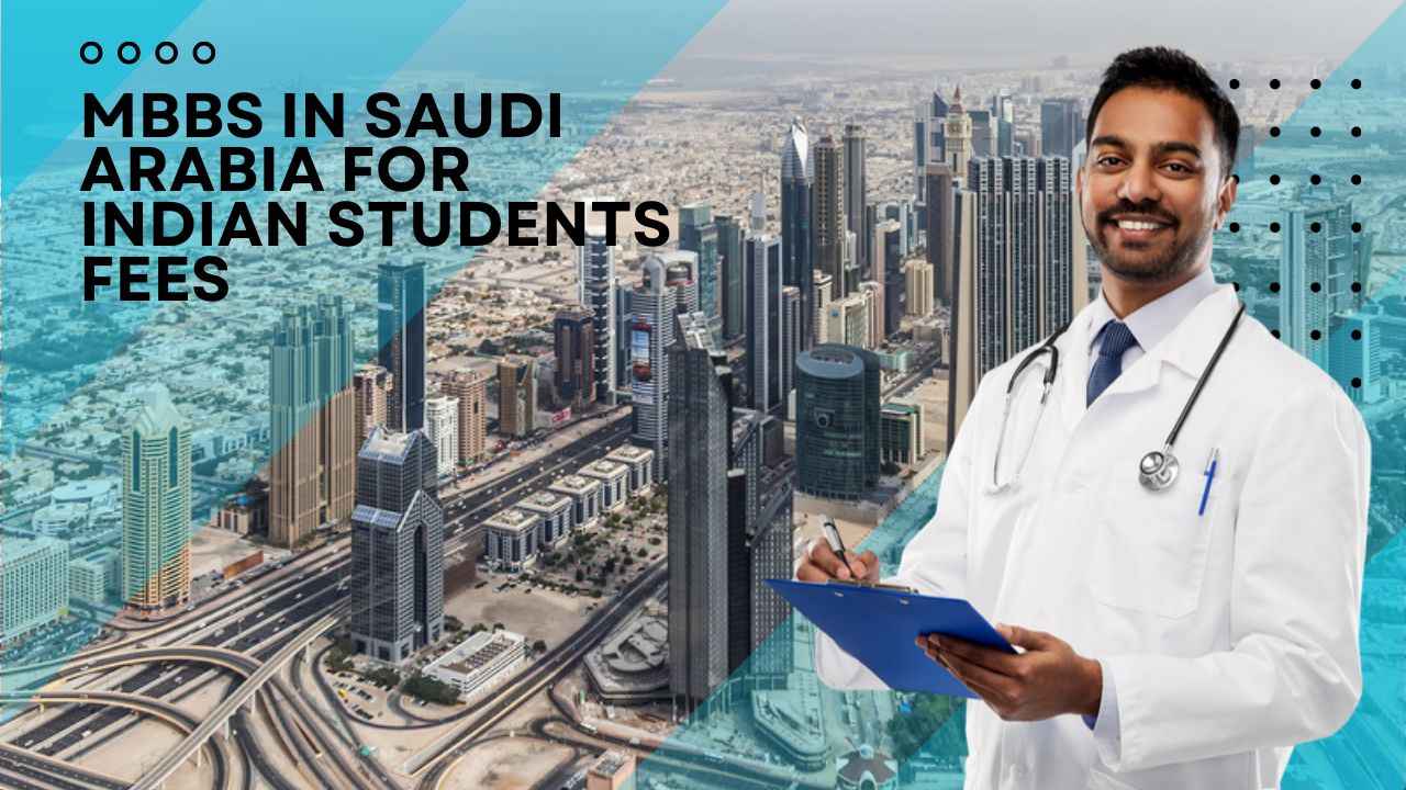 MBBS in Saudi Arabia for Indian Students Fees