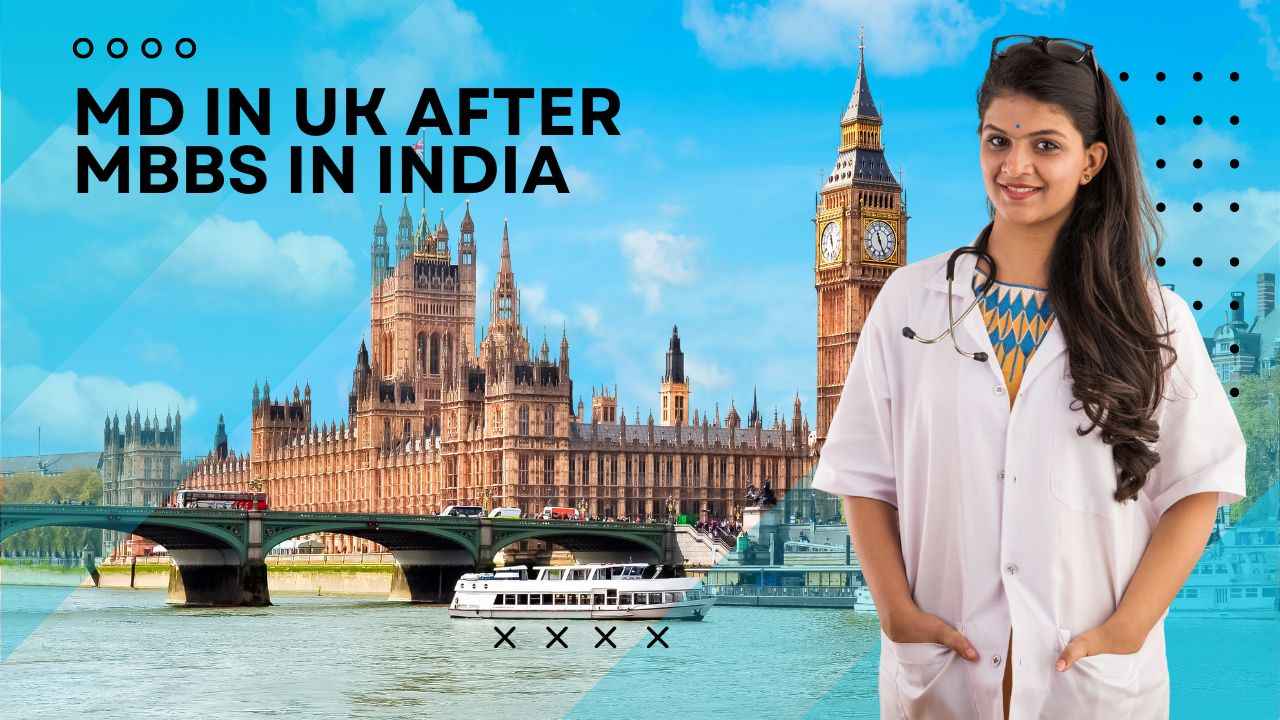 MD in the UK After MBBS in India