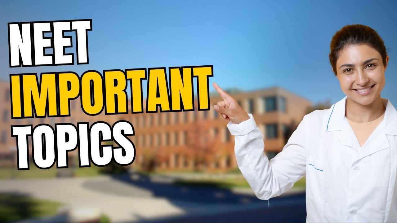 NEET Syllabus Breakdown and Important Topics 2024