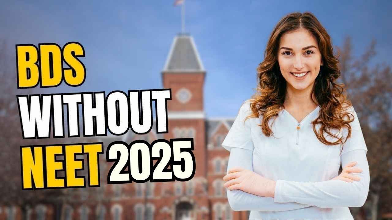 BDS without NEET: Fees, Eligibility & Top Colleges