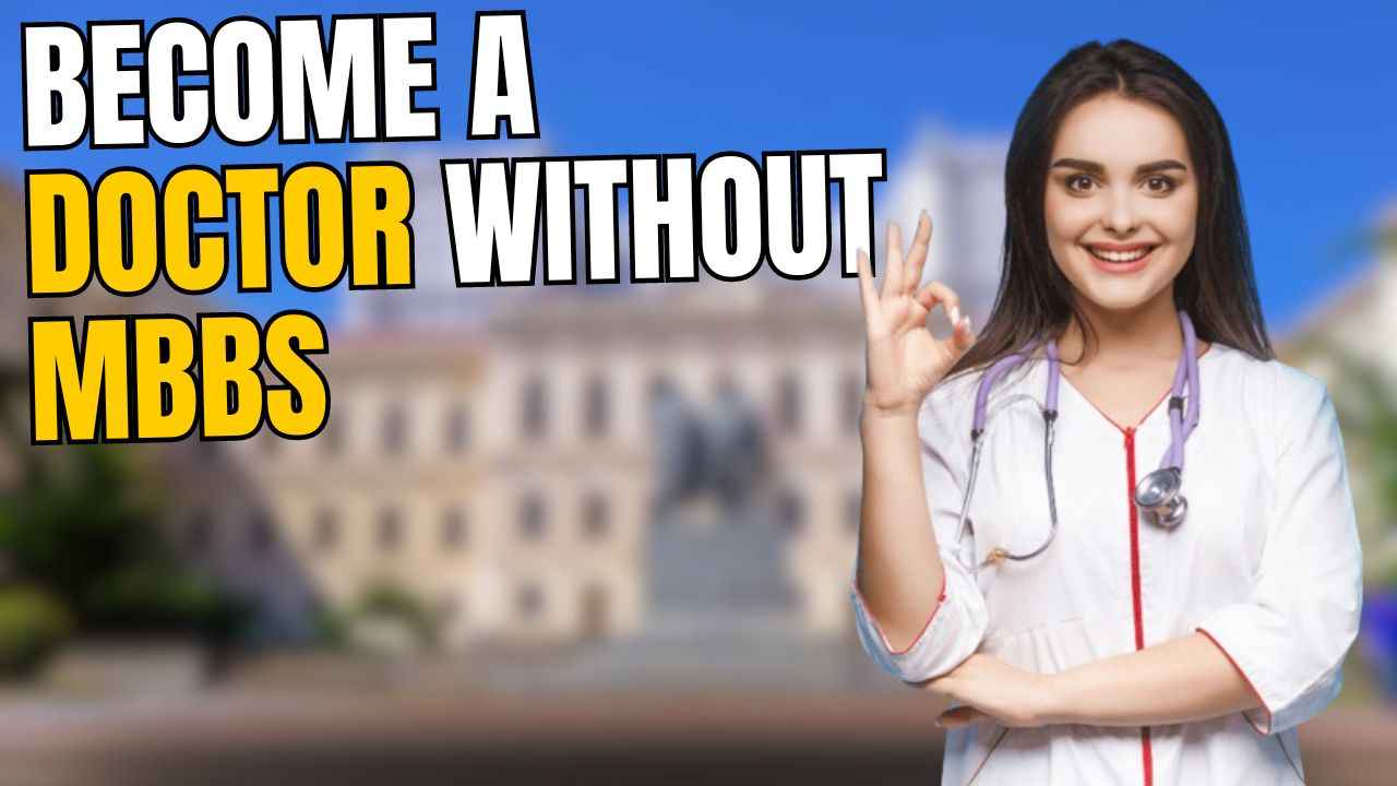How to Become a Doctor Without MBBS in 2024